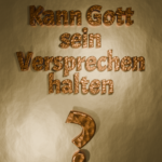 Kann Gott sein Versprechen halten - Jesaja 55 Verse 6 bis 11